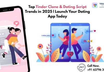 Top-Tinder-Clone-Dating-Script-Trends-in-2025-Launch-Your-Dating-App-Today