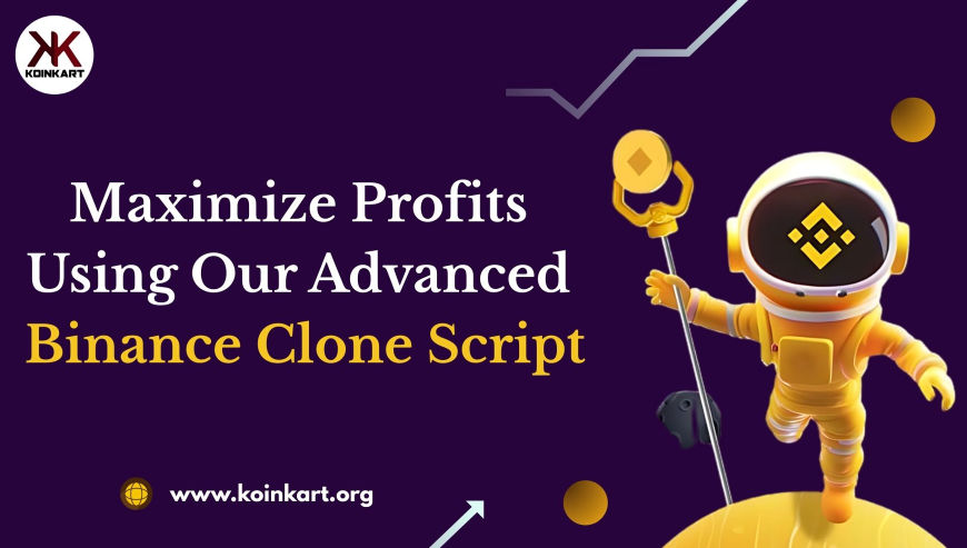 Maximize Profits Using Our Advanced Binance Clone Script