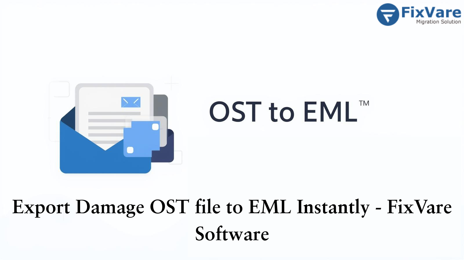 Export Damage OST file to EML Instantly – FixVare Software