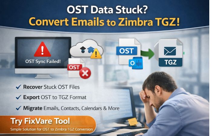 OST Data Stuck? Convert Emails to Zimbra TGZ with FixVare Tool
